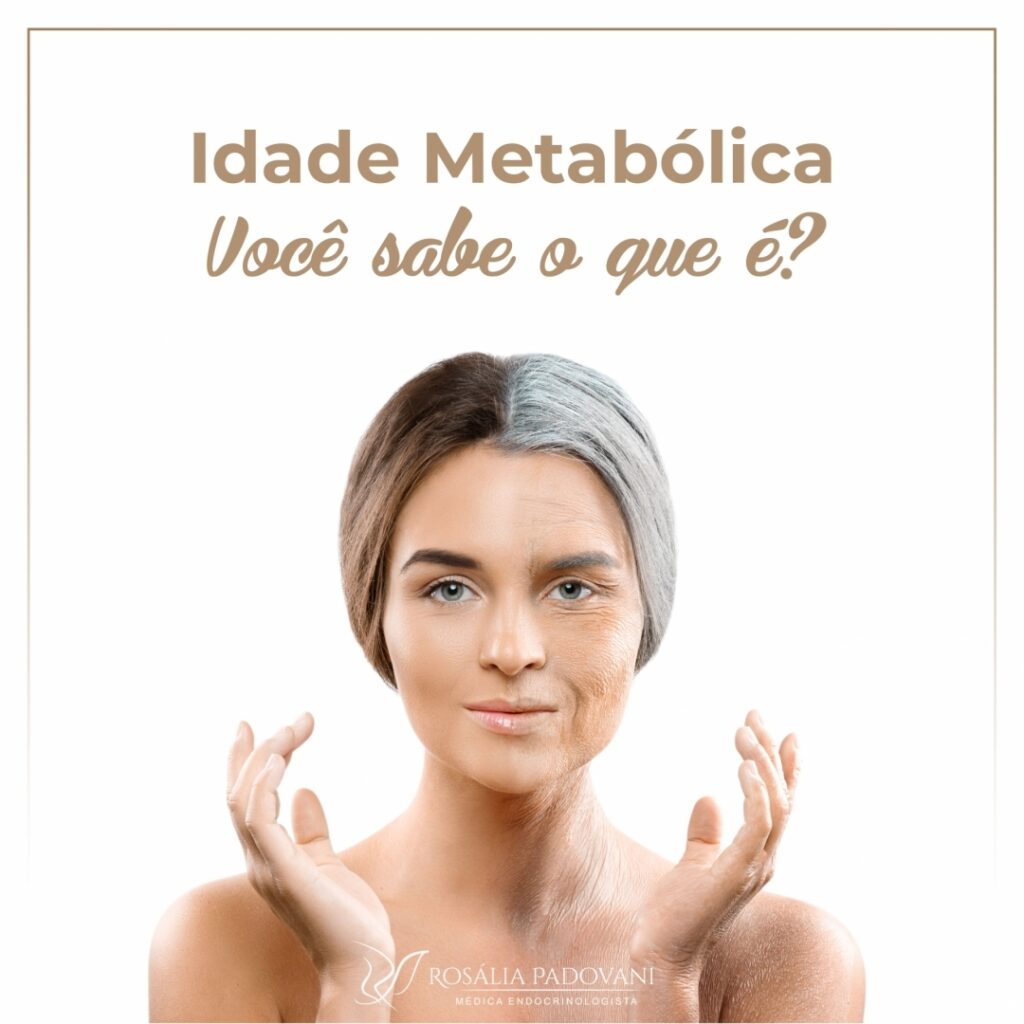 Idade Metab lica Voc Sabe O Que Dra Ros lia Padovani