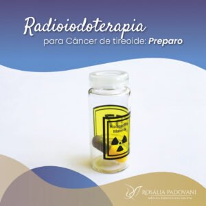 Leia mais sobre o artigo Radioiodoterapia para Câncer de tireoide: preparo