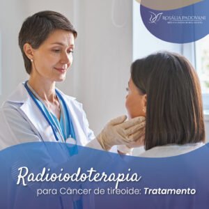 Leia mais sobre o artigo Radioiodoterapia para câncer de tireoide: tratamento