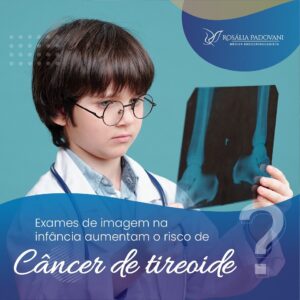Leia mais sobre o artigo Exames de imagem na infância aumentam o risco de câncer de tireoide?
