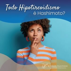 Leia mais sobre o artigo Todo Hipotireoidismo é Hashimoto?