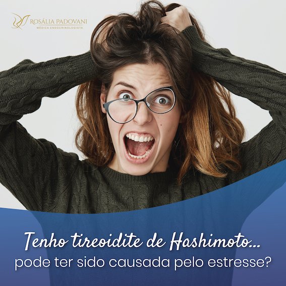 Leia mais sobre o artigo Tenho Tireoide de Hashimoto… Pode ter sido causada pelo estresse?