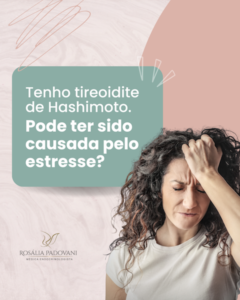Leia mais sobre o artigo Tenho tireoidite de Hashimoto. Pode ter sido causada pelo estresse?