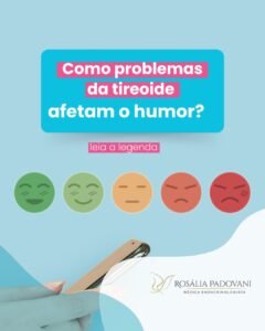 Leia mais sobre o artigo Como problemas da tireoide afetam o humor?