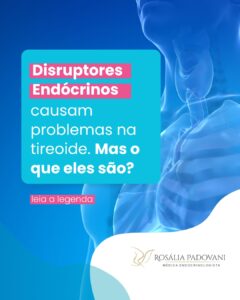 Leia mais sobre o artigo Disruptores Endócrinos causam problemas na tireoide. Mas o que eles são?