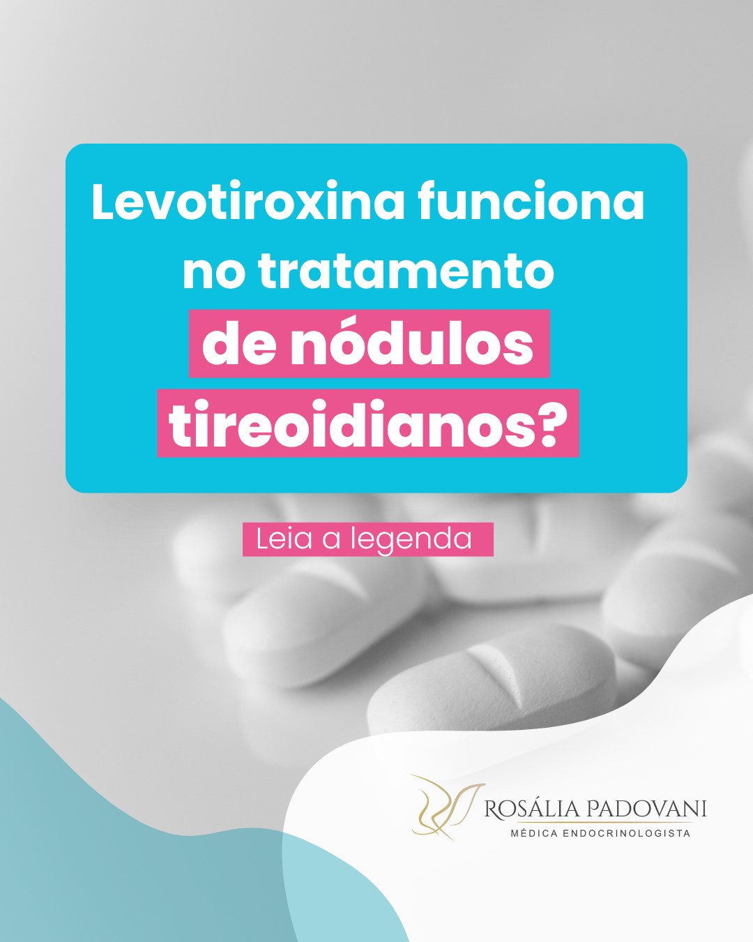Leia mais sobre o artigo Levotiroxina funciona no tratamento de nódulos tireoidianos?