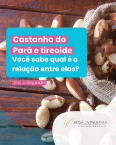 Leia mais sobre o artigo Castanha do Pará e tireoide: Você sabe qual a relação entre elas?