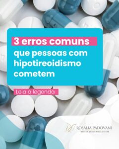 Leia mais sobre o artigo 3 erros comuns que as pessoas com hipotireoidismo cometem