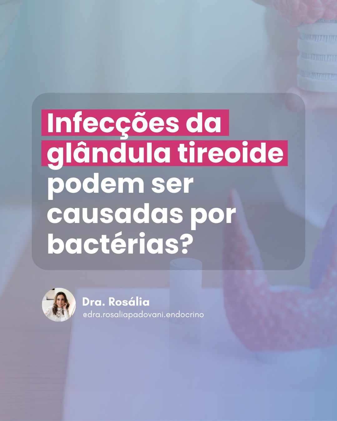 Leia mais sobre o artigo Infecções da glândula tireoide podem ser causadas por bactérias?