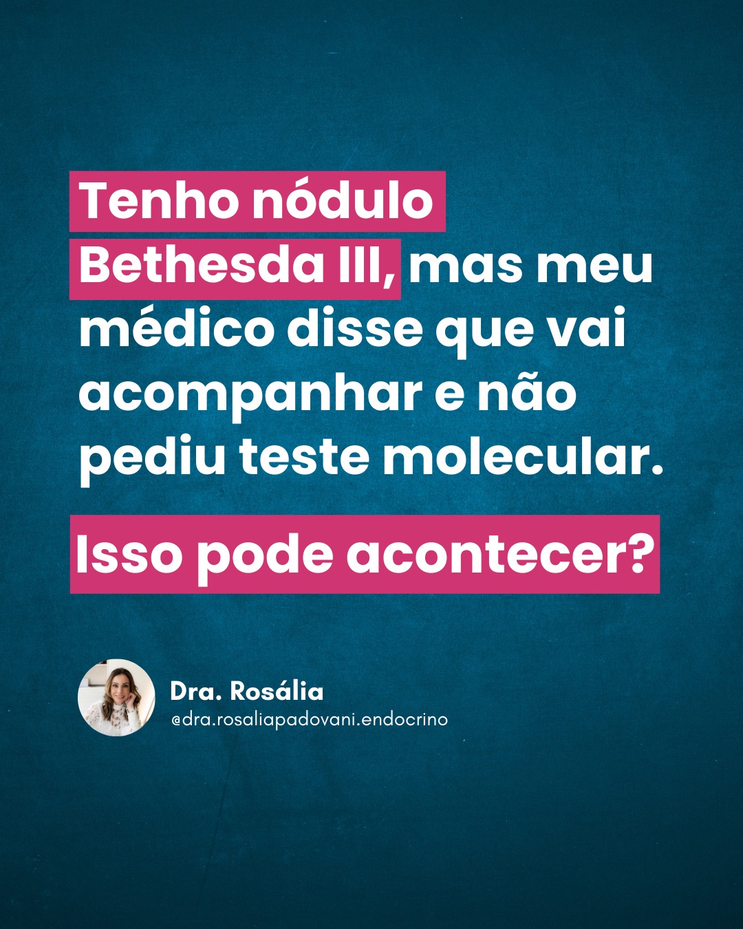Leia mais sobre o artigo Tenho nódulo Bethesda III mas meu médico disse que vai acompanhar e não pediu teste molecular.