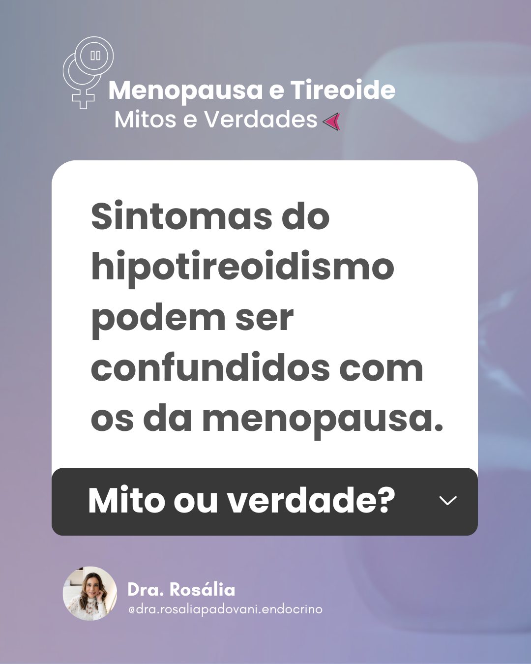 Leia mais sobre o artigo Menopausa e Tireoide: Mitos e Verdades – Sintomas do hipotireoidismo podem ser confundidos com os da menopausa. Mito ou verdade?