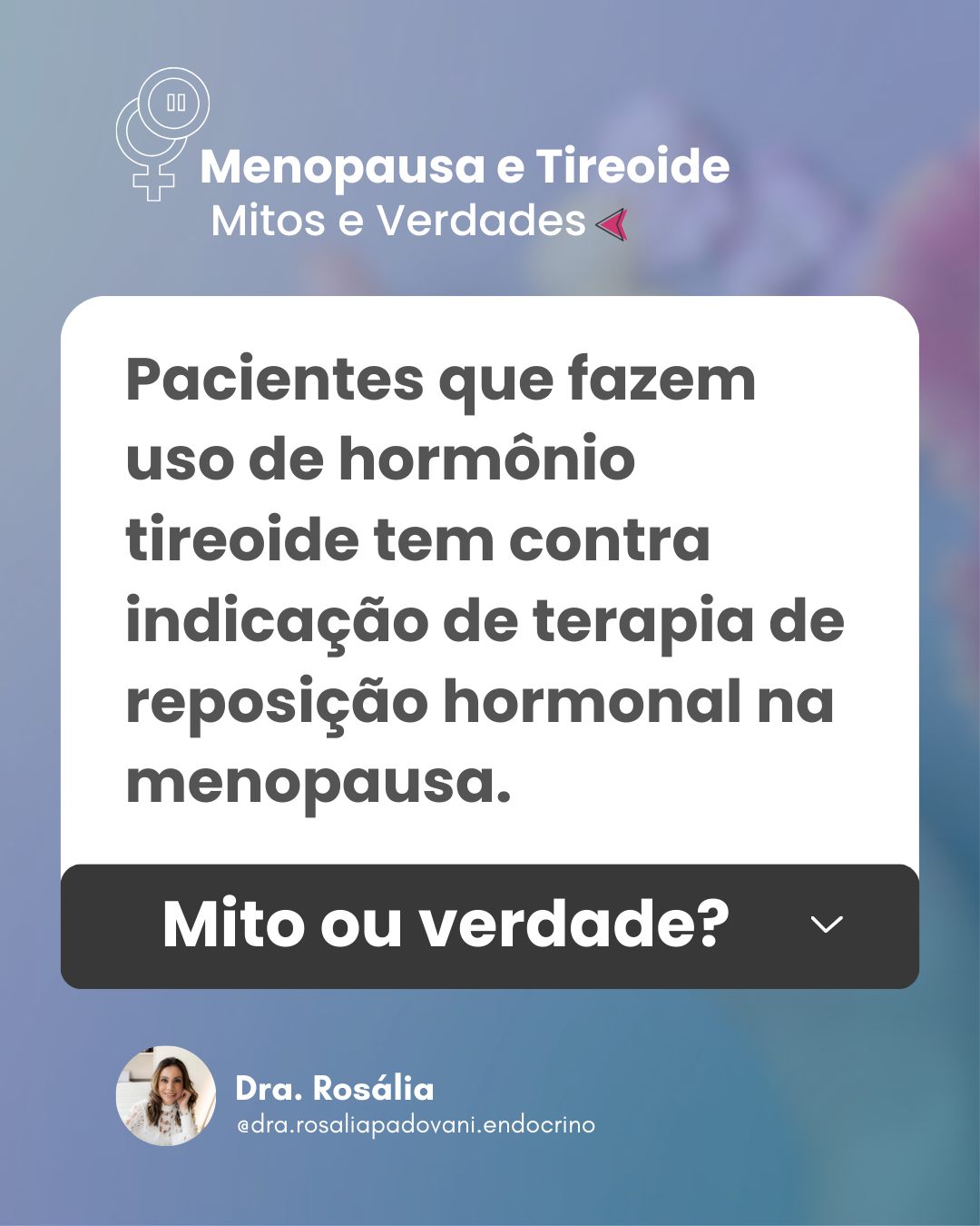 Leia mais sobre o artigo Menopausa e Tireoide: Mitos e Verdades – Pacientes que fazem uso de hormônio tireoide tem contra indicação de terapia de reposição hormonal na menopausa. Mito ou verdade?