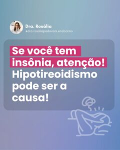 Leia mais sobre o artigo Se você tem insônia, atenção! Hipotireoidismo pode ser a causa!