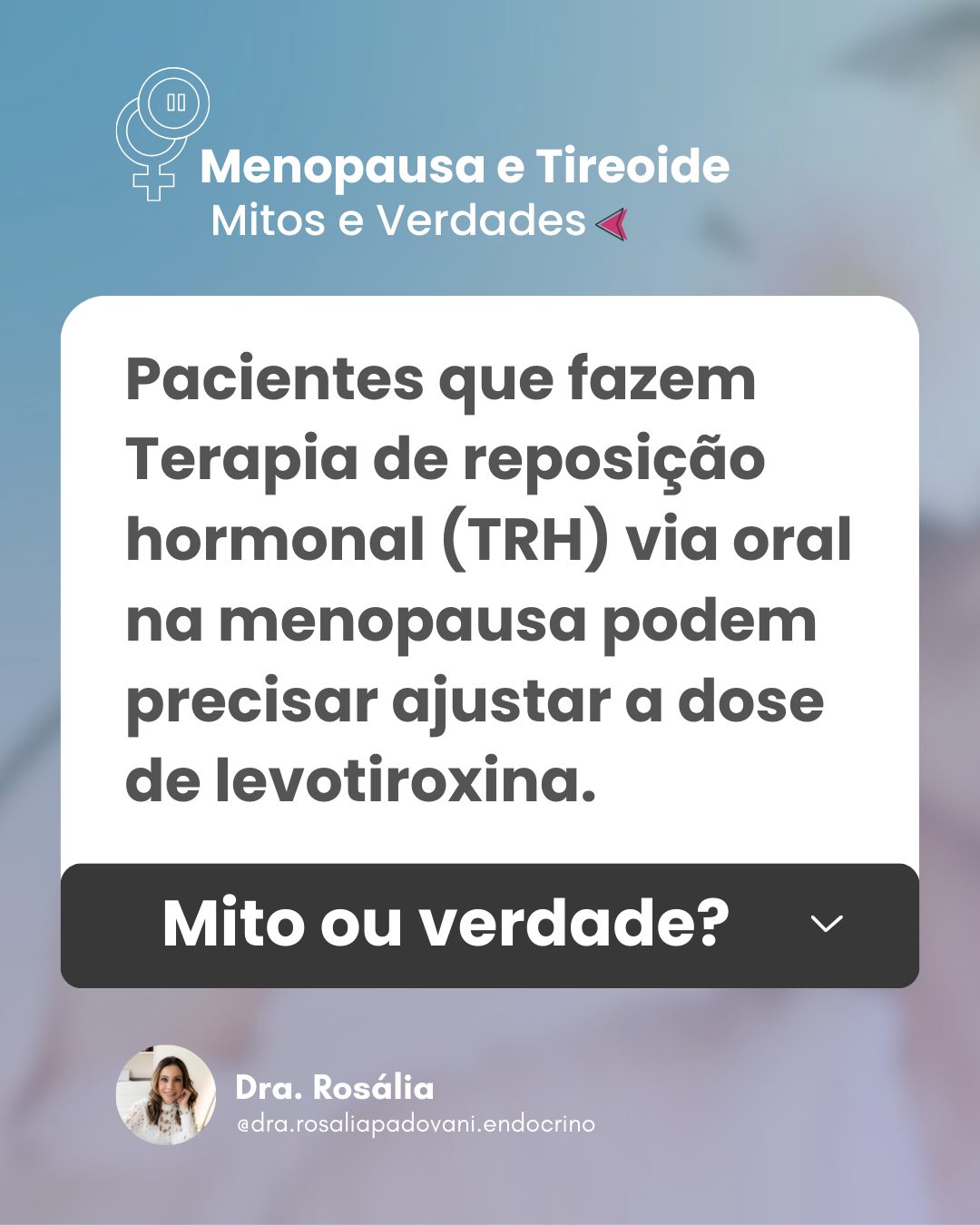 Leia mais sobre o artigo Menopausa e Tireoide: Mitos e Verdades – Pacientes que fazem Terapia de reposição hormonal (TRH) via oral na menopausa podem precisar ajustar a dose de levotiroxina. Mito ou verdade?