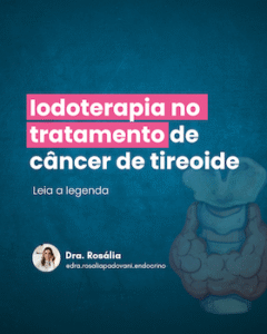 Leia mais sobre o artigo Iodoterapia no tratamento de câncer de tireoide