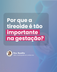 Leia mais sobre o artigo Por que a tireoide é tão importante na gestação?