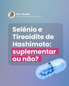 Leia mais sobre o artigo Selênio e Tireoidite de Hashimoto: Suplementar ou Não?