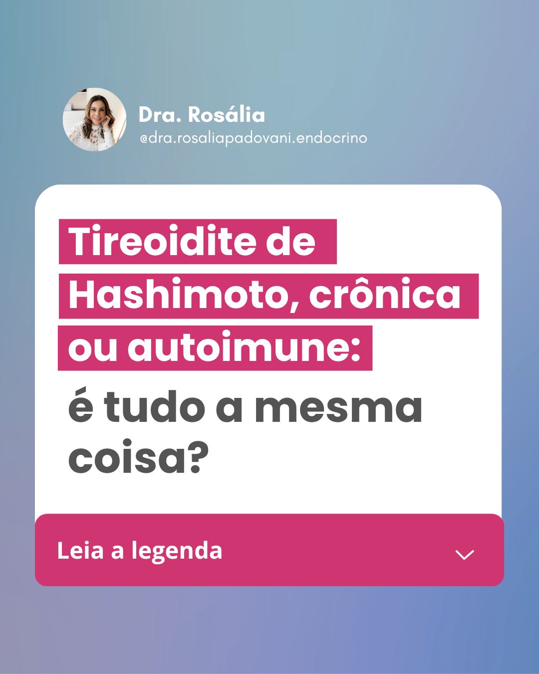 Leia mais sobre o artigo Tireoidite de Hashimoto, crônica ou autoimune: é tudo a mesma coisa?