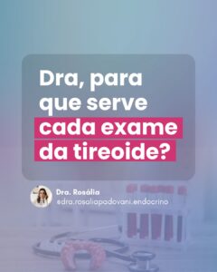 Leia mais sobre o artigo Dra, para que serve cada exame da tireoide?