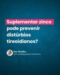 Leia mais sobre o artigo Suplementar zinco pode prevenir distúrbios tireoidianos?