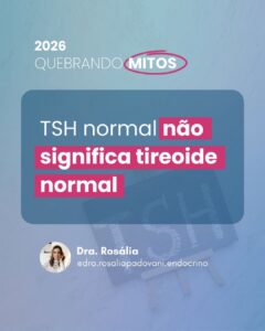 Leia mais sobre o artigo TSH normal não significa tireoide normal