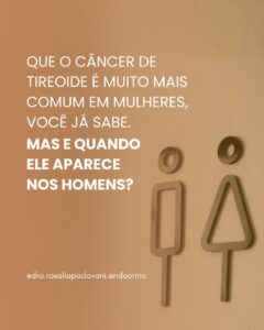 Leia mais sobre o artigo Que o câncer de tireoide é muito mais comum em mulheres, você já sabe. Mas e quando ele aparece nos homens?