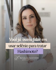 Leia mais sobre o artigo Você já ouviu falar em usar selênio para tratar Hashimoto?