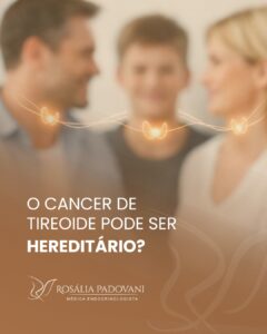 Leia mais sobre o artigo O cancer de tireoide pode ser hereditário?