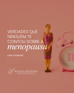Leia mais sobre o artigo Verdades que ninguém te contou sobre a menopausa