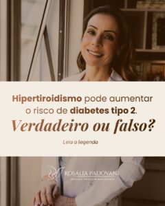 Leia mais sobre o artigo Hipertiroidismo pode aumentar o risco de Diabetes tipo 2. Verdadeiro ou falso ?