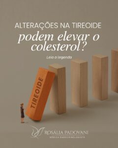 Leia mais sobre o artigo Alterações na tireoide podem elevar o colesterol?