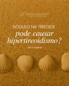 Leia mais sobre o artigo Nódulo na tireoide pode causar hipertireoidismo?